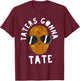 Taters Gonna Tate Funny Potato Tater Tot Foodie T-Shirt - T-Shirt | Maroon