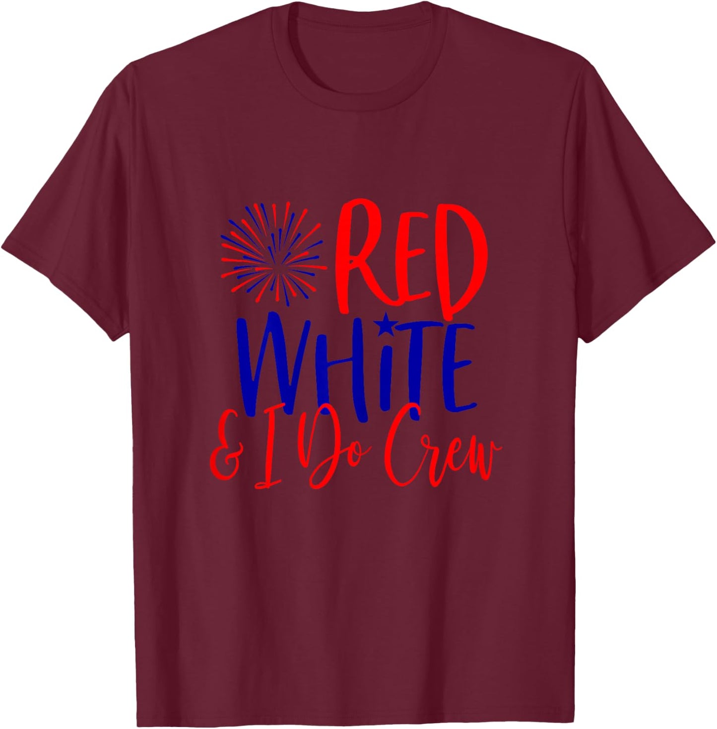 4th of July Bachelorette Party Shirts Red White & I Do Crew T-Shirt - T-Shirt | Maroon