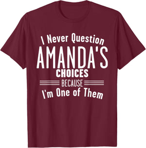 Husband and Amanda I Never Question Choices Together T-Shirt - T-Shirt | Maroon