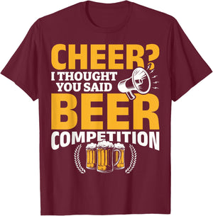 I Thought She Said Beer Competition Cheer Competition Beer T-Shirt - T-Shirt | Maroon
