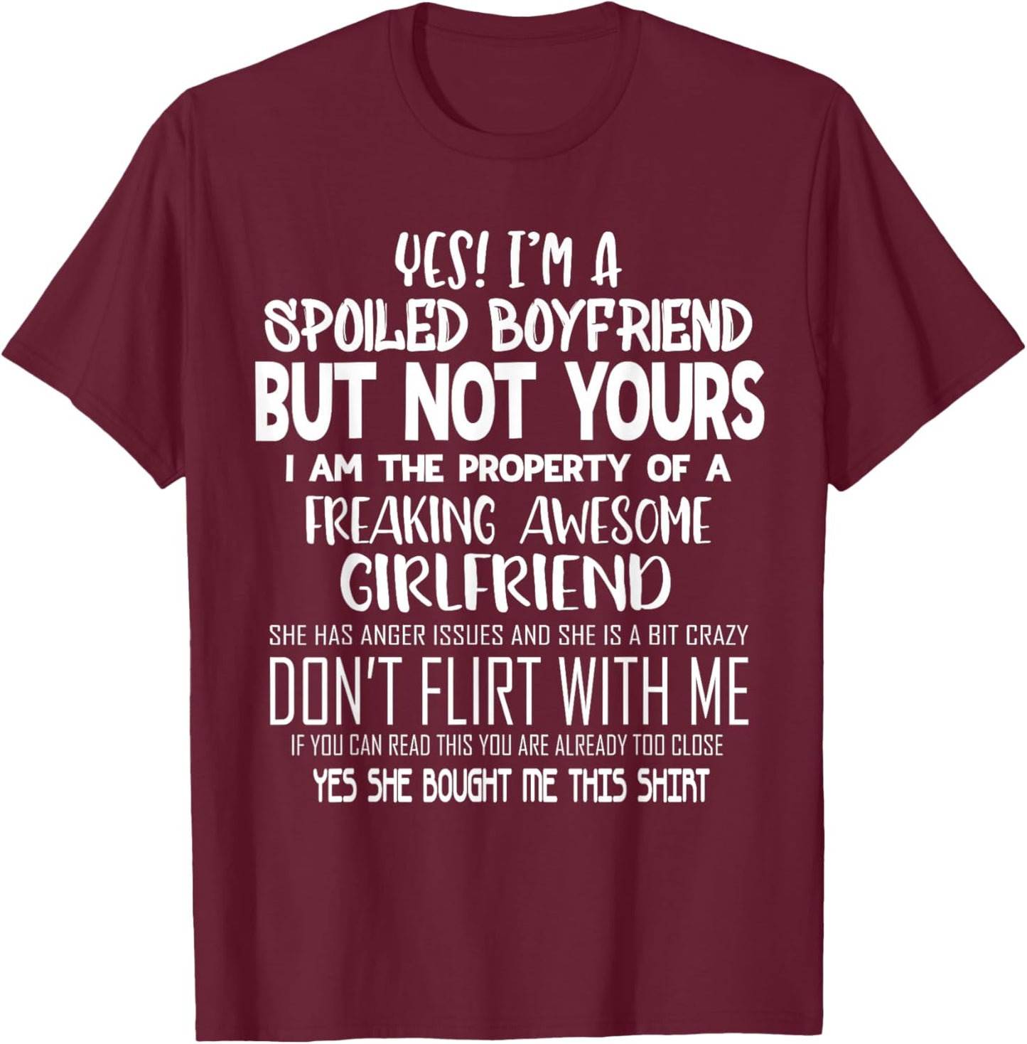 Yes Im A Spoiled Boyfriend But Not Yours Gifts For Boyfriend T-Shirt - T-Shirt | Maroon