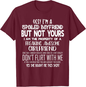 Yes Im A Spoiled Boyfriend But Not Yours Gifts For Boyfriend T-Shirt - T-Shirt | Maroon
