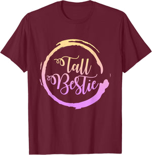 Best Friends Matching Tall Short Bestie Birthday BFF Besties T-Shirt - T-Shirt | Maroon
