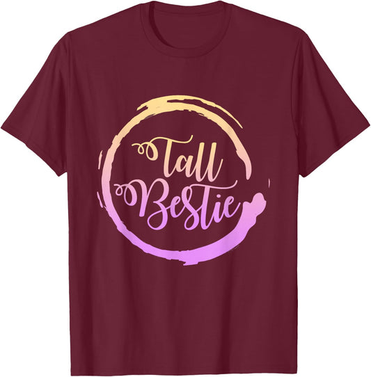 Best Friends Matching Tall Short Bestie Birthday BFF Besties T-Shirt - T-Shirt | Maroon