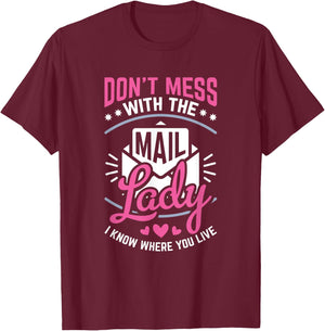 Don't Mess With The Mail Lady Funny Mailman Mail Carrier T-Shirt - T-Shirt | Maroon