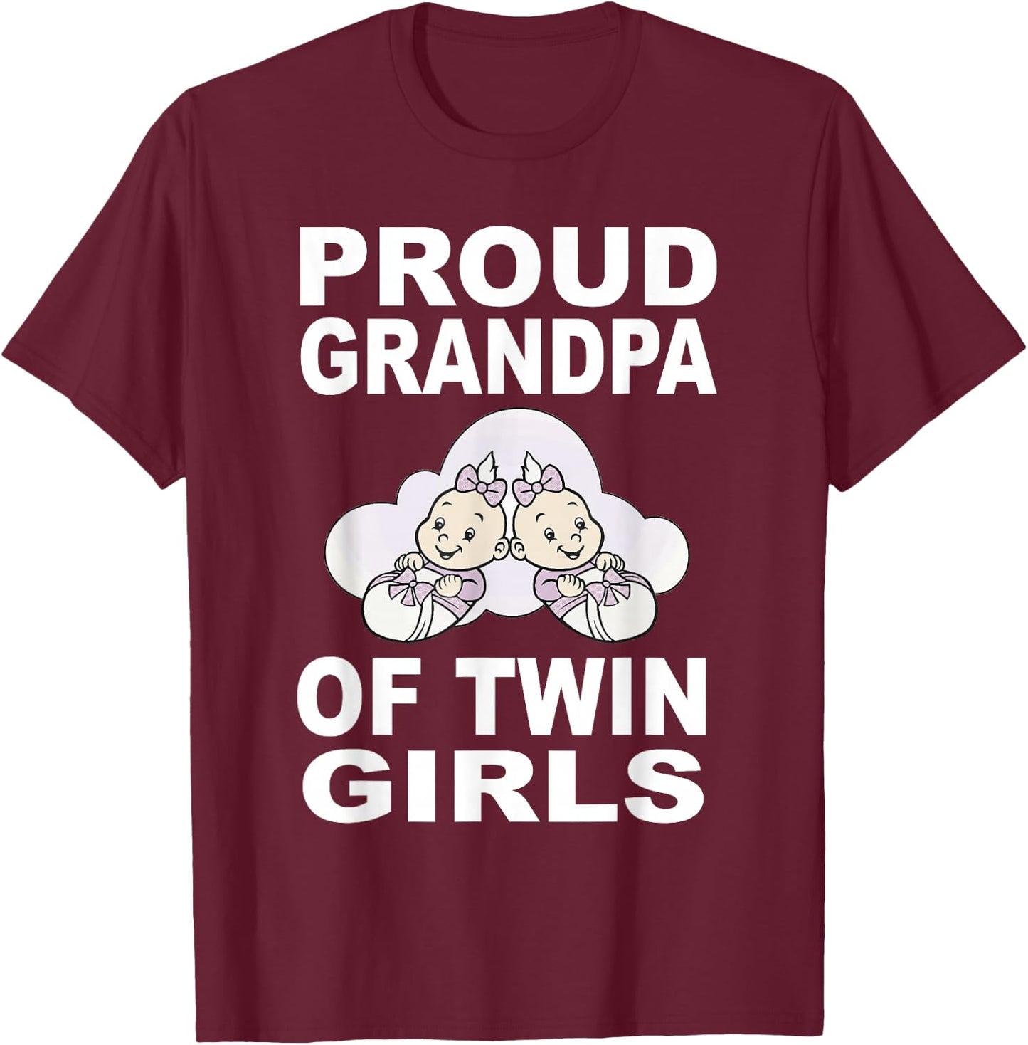 Proud Grandpa Of Twin Girls Twins Grandfather Gift T-Shirt - T-Shirt | Maroon