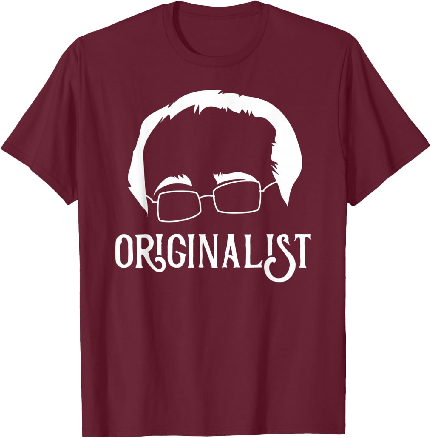 Funny Lawyer Saying Justice Scalia Originalist Law School T-Shirt - T-Shirt | Maroon