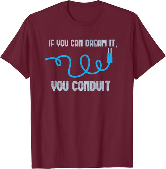 You Conduit Electrician Design For Apprentice And Engineer T-Shirt - T-Shirt | Maroon