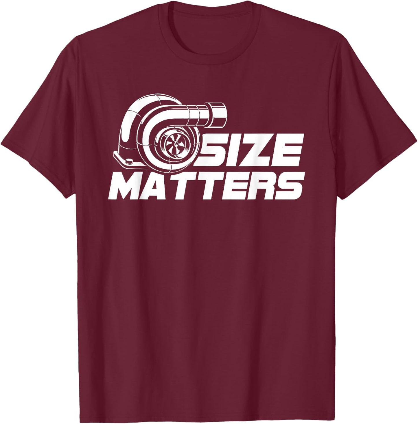 Size Matters Turbo t Shirt T-Shirt - T-Shirt | Maroon
