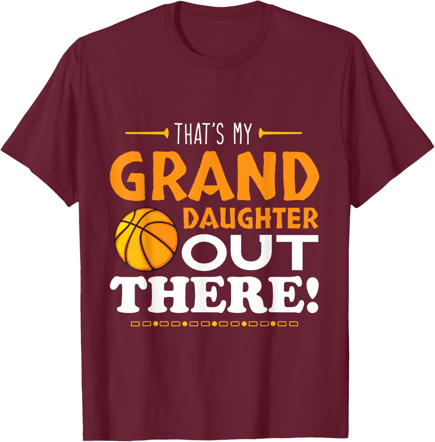 That's My Granddaughter Out There Basketball Player Sport T-Shirt - T-Shirt | Maroon