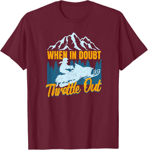 Snowmobile Sled When In Doubt Throttle Out Winter Sports T-Shirt - T-Shirt | Maroon