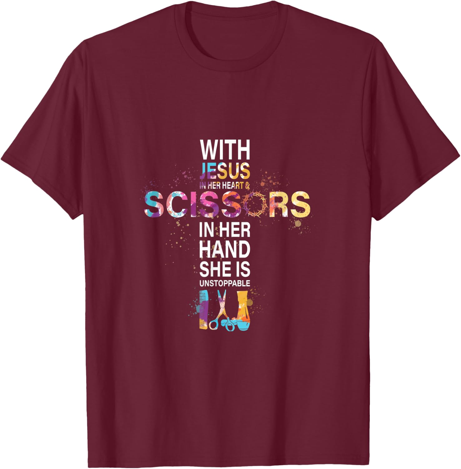 With Jesus In Her Heart And Scissors In Her Hand T-Shirt - T-Shirt | Maroon