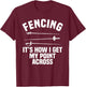 Fencing Sport Fence Foil Epee Sabre Sword Fencer T-Shirt - T-Shirt | Maroon