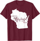 Somebody in Wisconsin Loves Me T-Shirt - T-Shirt | Maroon