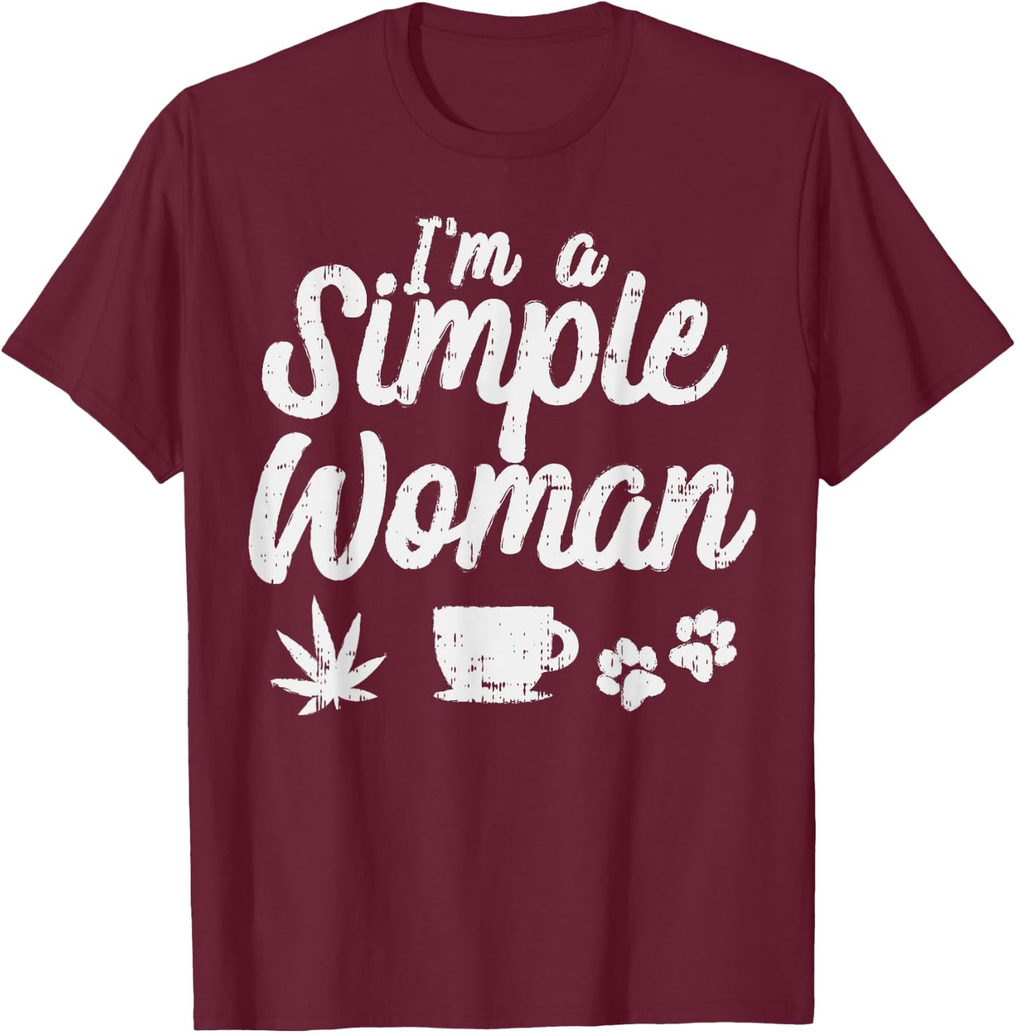 Simple Woman Weed Coffee Dog 420 Cannabis Stoner Girl T-Shirt - T-Shirt | Maroon