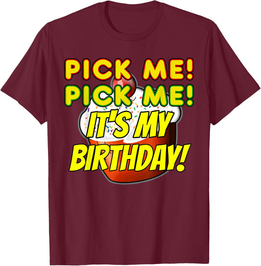 Birthday Cake Pick Me It's My Birthday Game Show Contestant T-Shirt - T-Shirt | Maroon