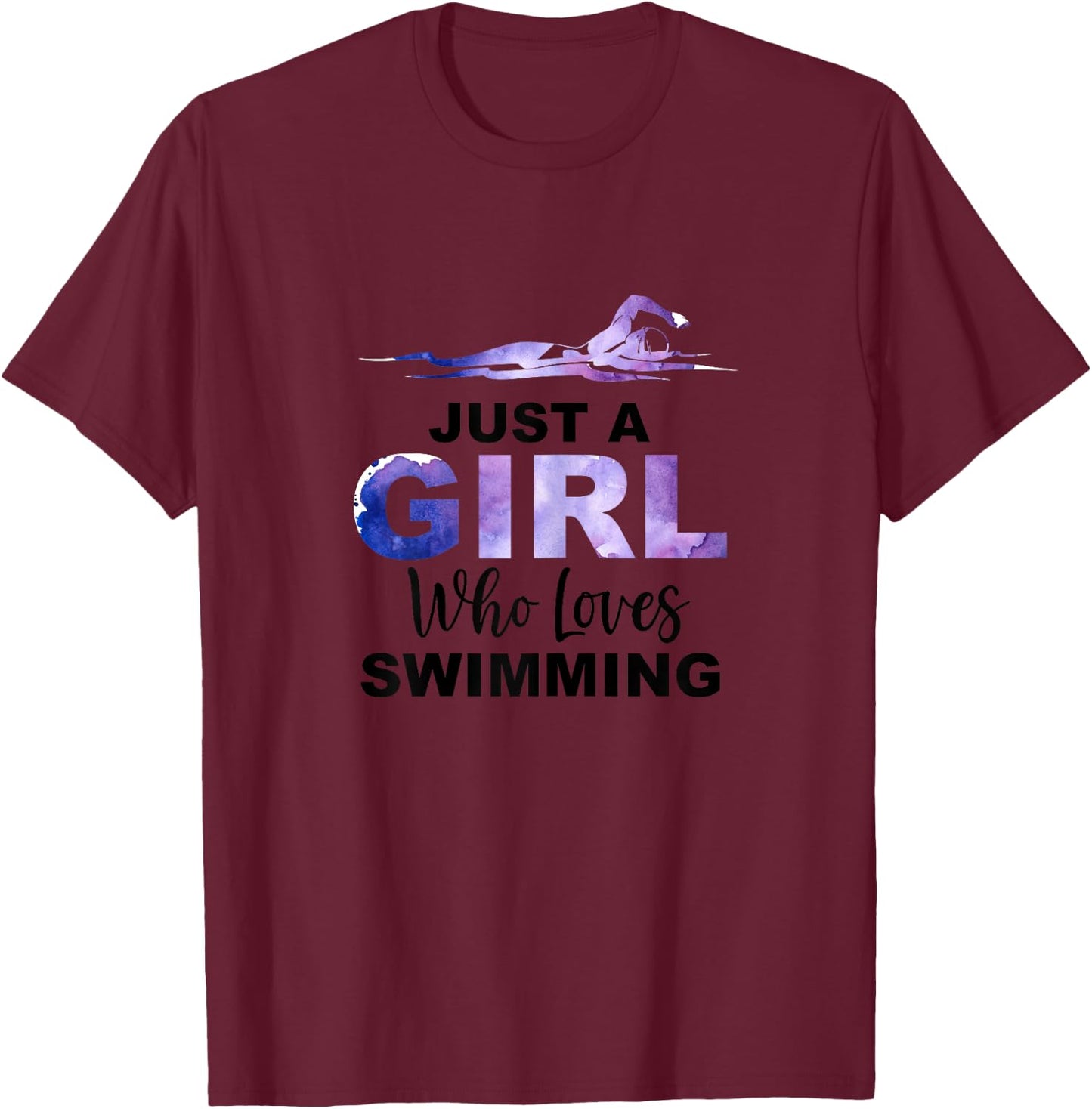 Just A Girl Who Loves Swimming Swim Swimmer Lover Awesome T-Shirt - T-Shirt | Maroon