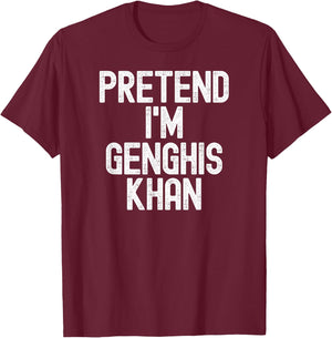 Simple Easy Pretend I'm Genghis Khan Halloween Costume T-Shirt - T-Shirt | Maroon