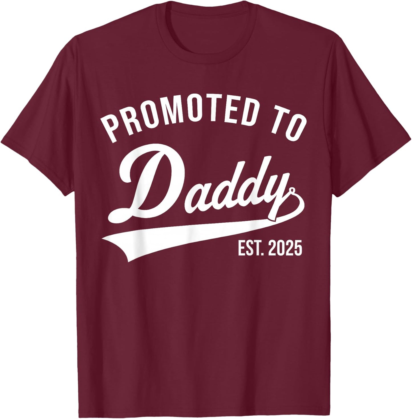 Funny 1st Time Dad EST 2025 New Dad New First Fathers Day T-Shirt - T-Shirt | Maroon