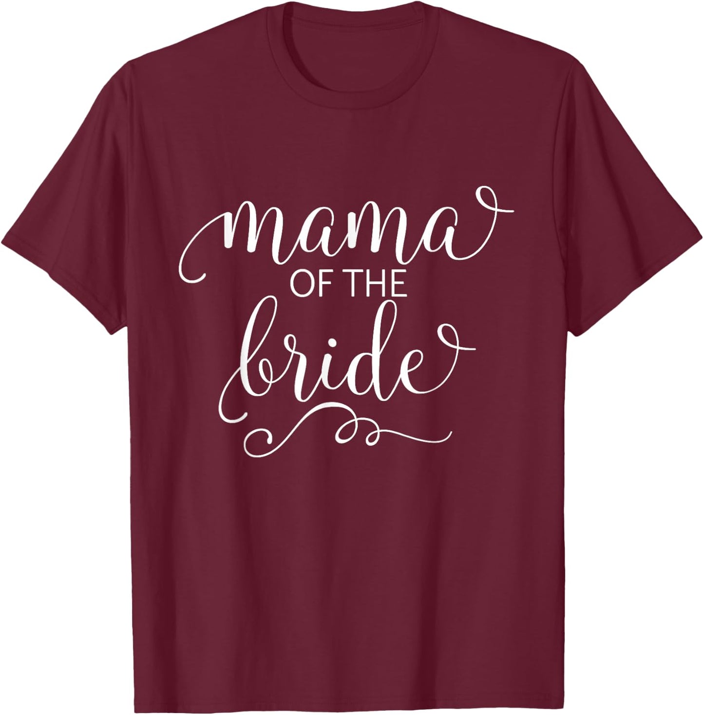 Mama of the Bride Shirt for Mother Wedding Party T-Shirt - T-Shirt | Maroon
