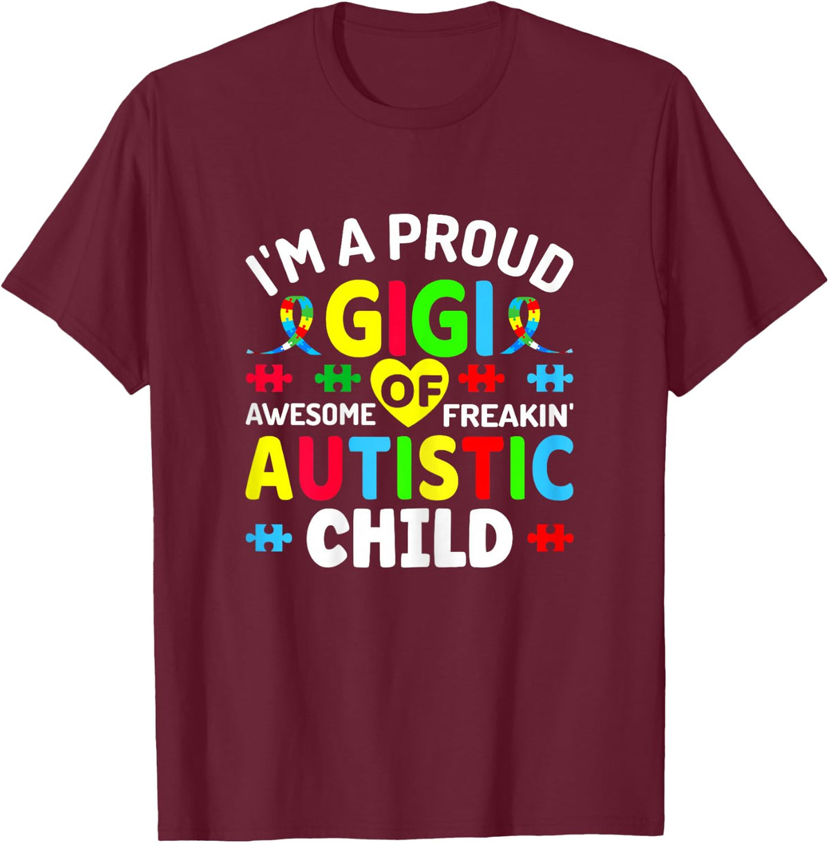 I'm a Proud Gigi of Autistic Child Autism Warriors Grandmom T-Shirt - T-Shirt | Maroon