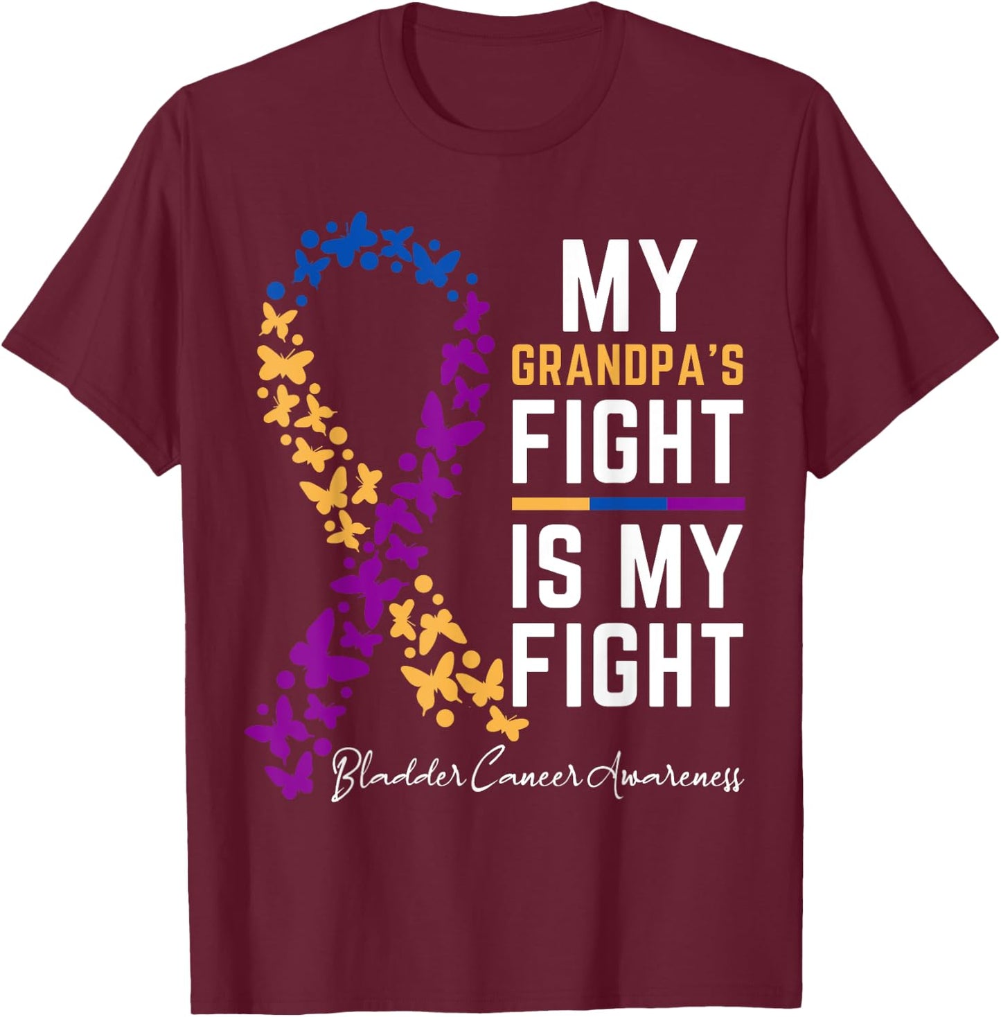 My Grandpa's Fight is My Fight Cute Bladder cancer awareness T-Shirt - T-Shirt | Maroon