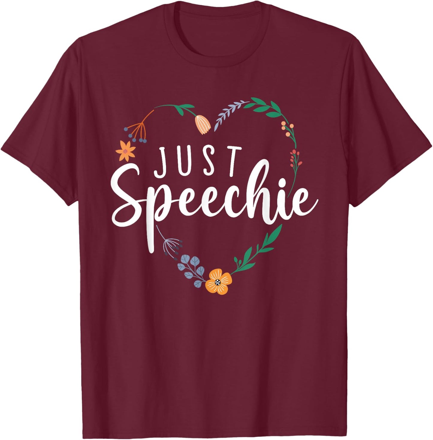 Just Speechie Speech Language Pathologist SLP Therapist Gift T-Shirt - T-Shirt | Maroon
