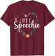 Just Speechie Speech Language Pathologist SLP Therapist Gift T-Shirt - T-Shirt | Maroon