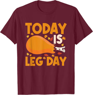 Today Is Leg Day Chicken Leg Drumstick Bodybuilder Fitness T-Shirt - T-Shirt | Maroon