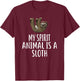 My Spirit Animal Is A SLOTH Funny SLOTHS T-Shirt - T-Shirt | Maroon