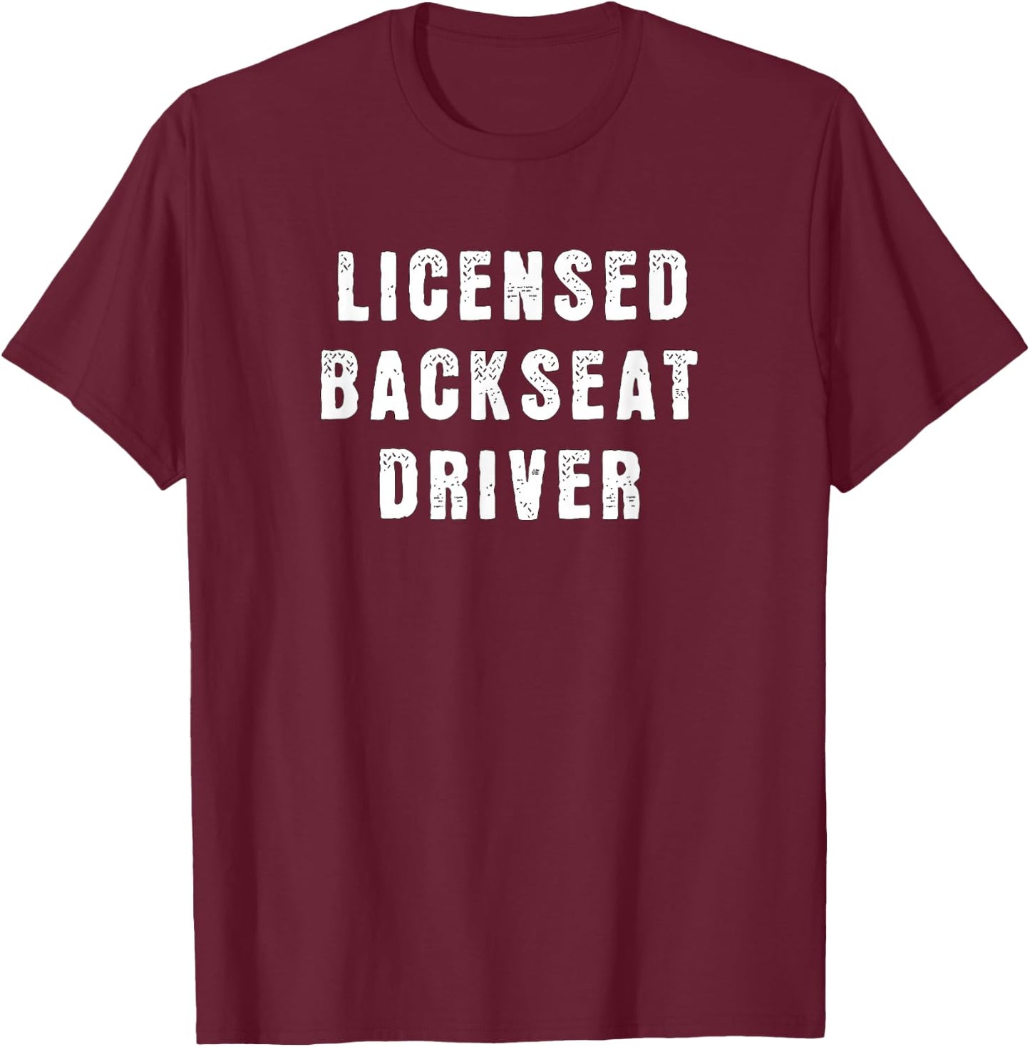 Passenger Road Trip Back Seat Licensed Backseat Drivers Joke T-Shirt - T-Shirt | Maroon
