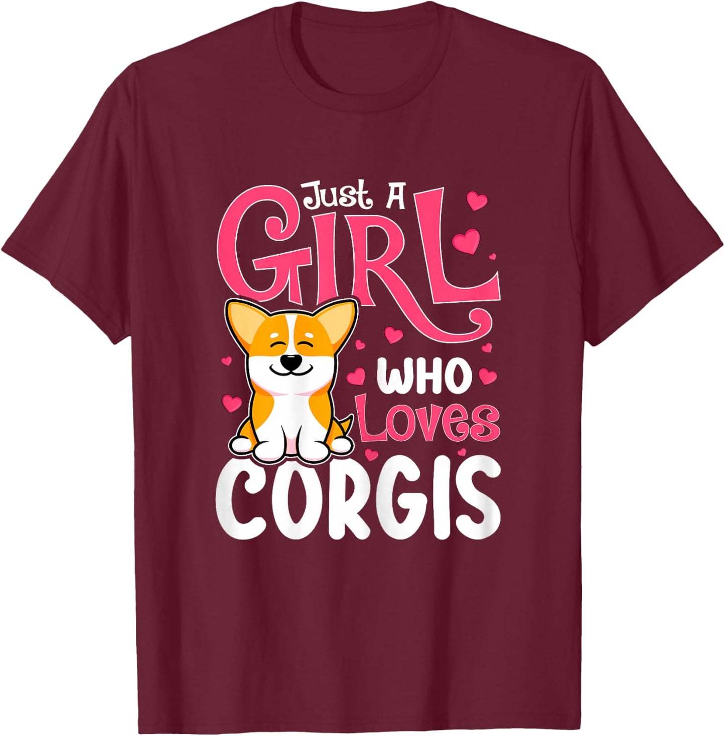 Just A Girl Who Loves Corgis Cute Dog Lover Women Novelty T-Shirt - T-Shirt | Maroon