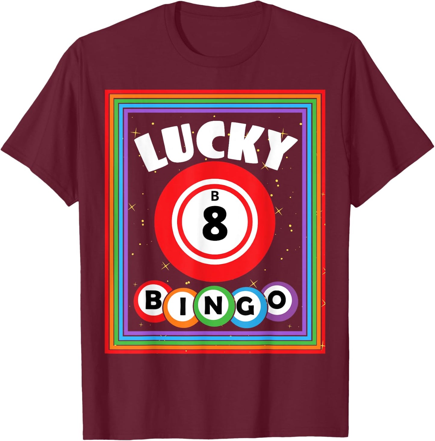 Lucky Bingo Number B8 Lucky Bingo Ball Bingo Lover T-Shirt - T-Shirt | Maroon