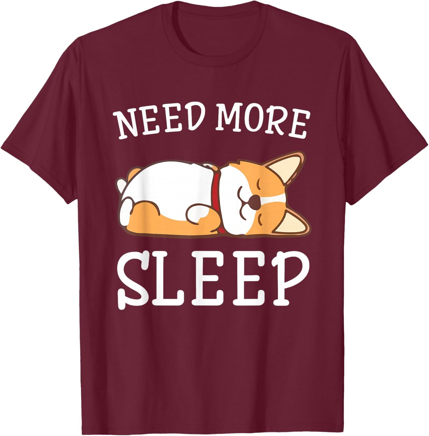 Funny Corgi Dog Pajama Need More Sleep Animal Lover T-Shirt - T-Shirt | Maroon