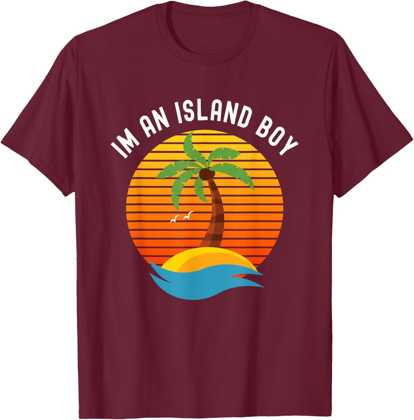 I'm An Island Boy Beach Theme Palm Tree T-Shirt - T-Shirt | Maroon