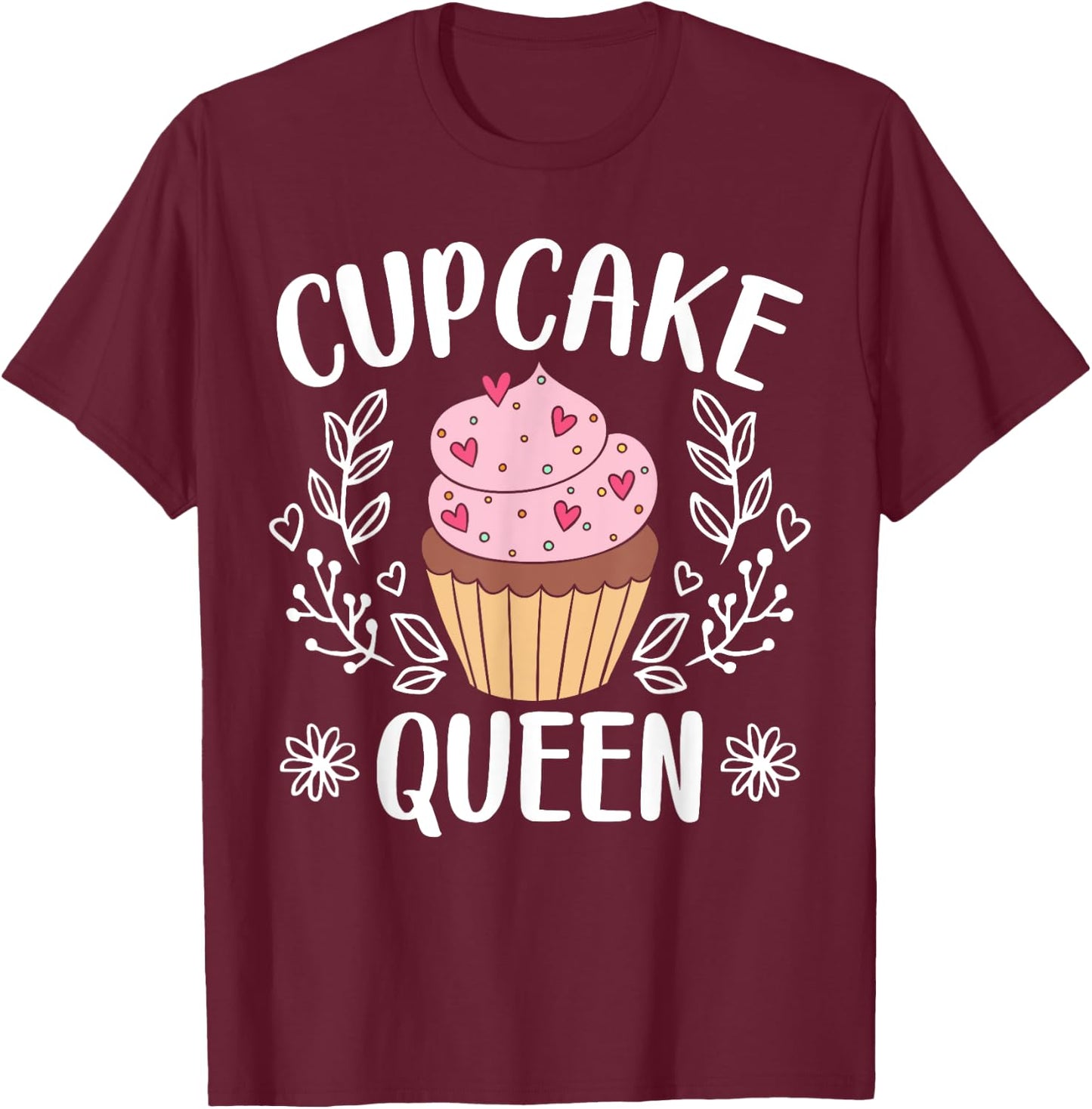 Cupcake Queen Confectionery Baker Pastries Muffin Eater T-Shirt - T-Shirt | Maroon