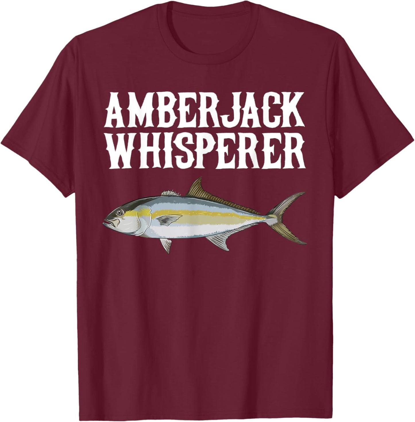 Amberjack Whisperer Funny Fish Lover T-Shirt - T-Shirt | Maroon