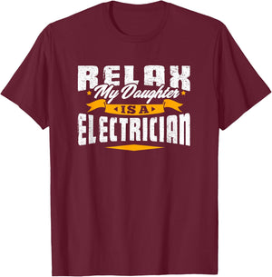 Electrician Vintage T Shirt - Relax My Daughter Is A T-Shirt - T-Shirt | Maroon