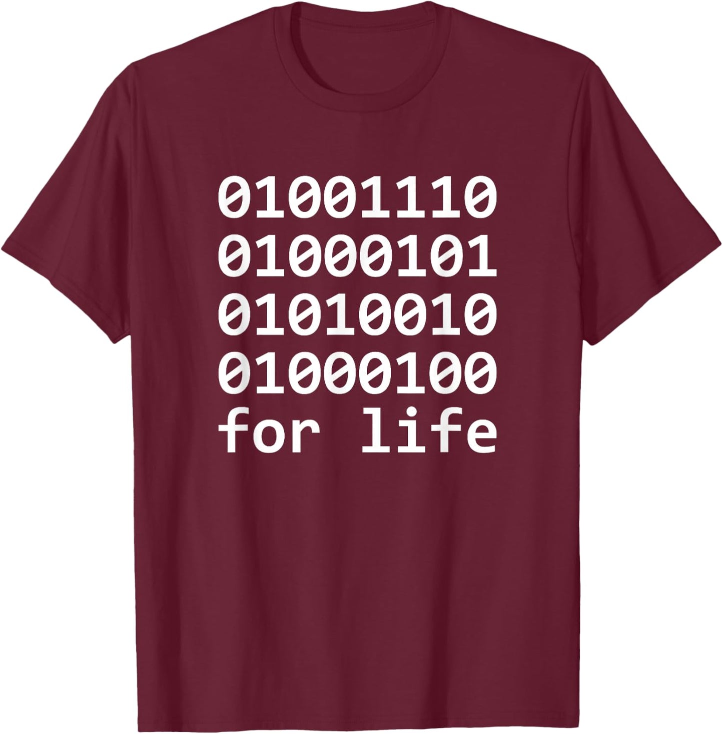 Funny Computer Binary Code Programmer Nerd For Life T-Shirt - T-Shirt | Maroon