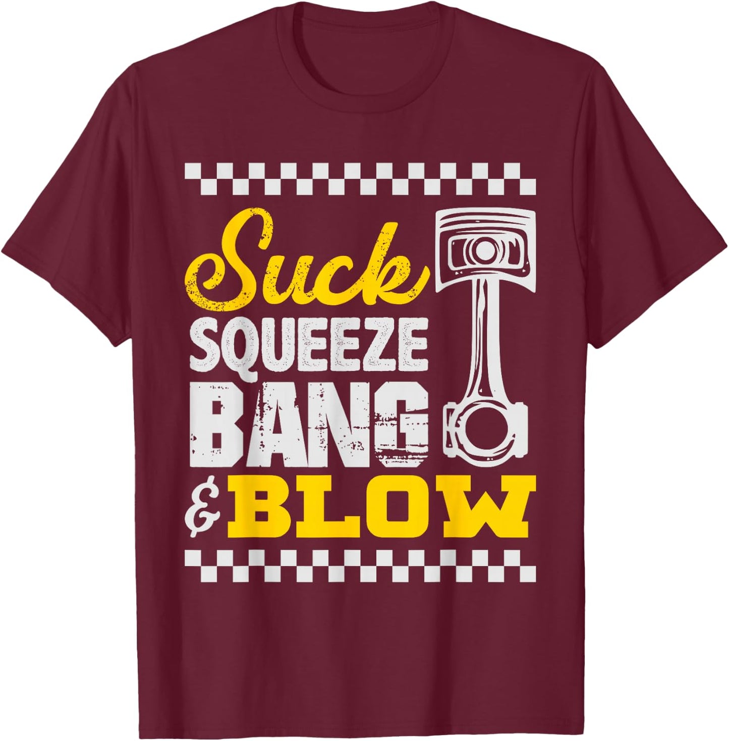 Suck Squeeze Bang & Blow Car Lovers T-Shirt - T-Shirt | Maroon