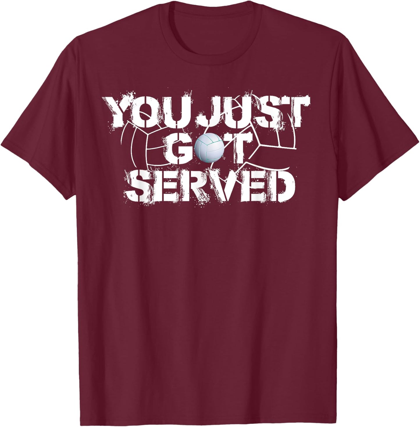 Funny You Just Got Served Gift Volleyball Fans T-Shirt - T-Shirt | Maroon