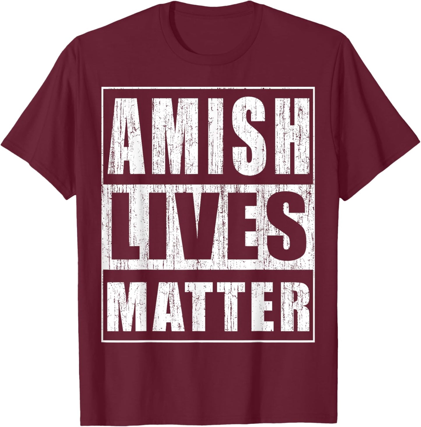 Amish Lives Matter Funny Gift Amish T-Shirt - T-Shirt | Maroon