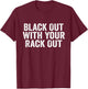 Black Out With Your Rack Out Drinking Funny White Trash T-Shirt - T-Shirt | Maroon