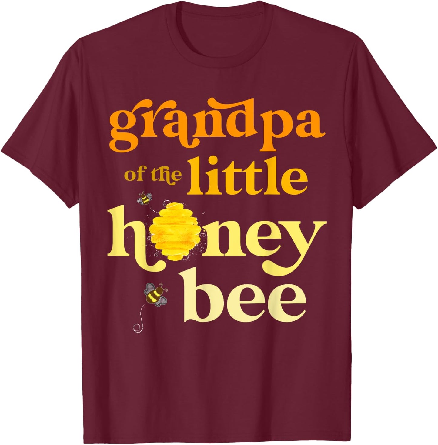 Grandpa Little Honey Bee Birthday Gender Reveal Baby Shower T-Shirt - T-Shirt | Maroon