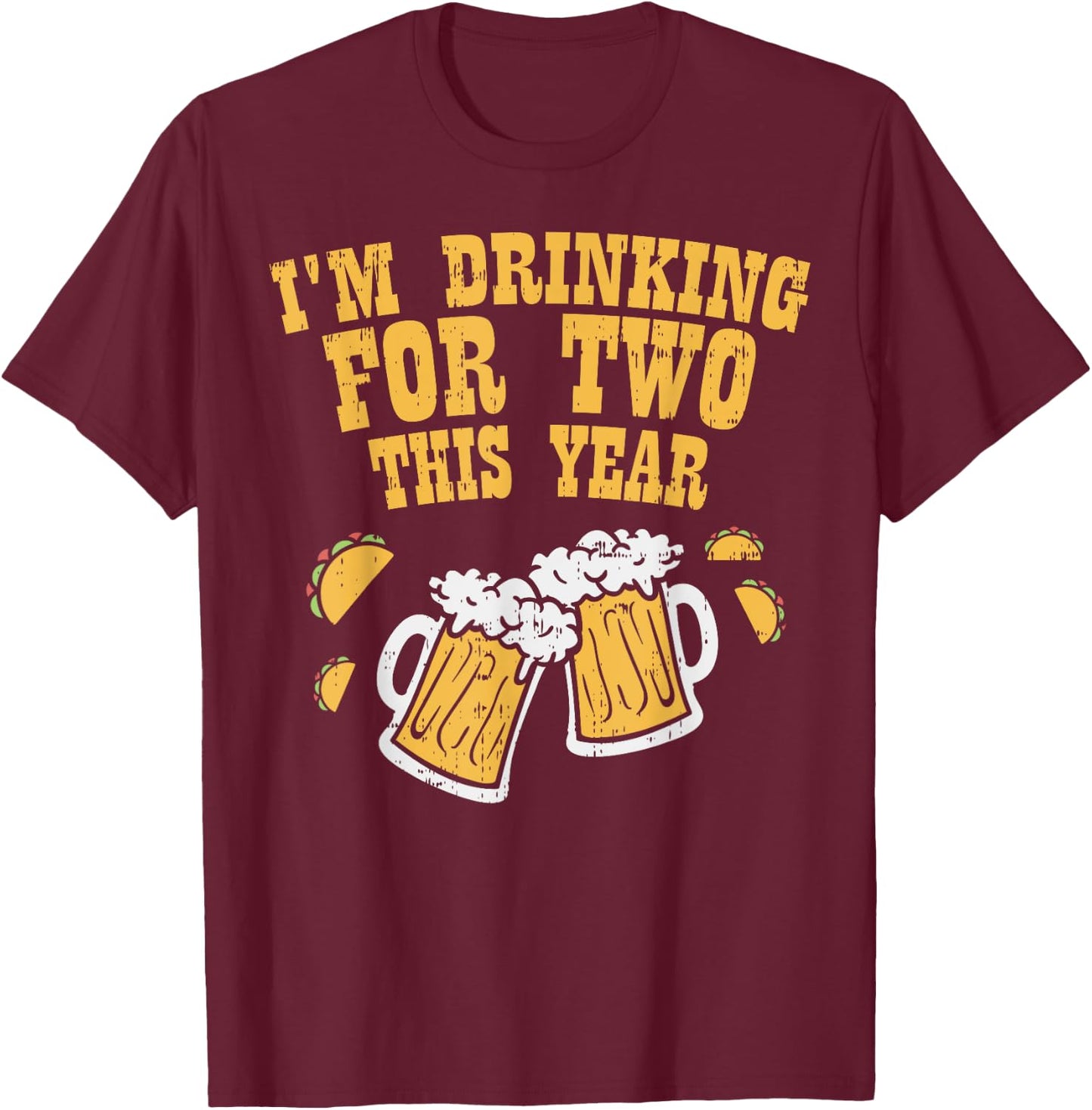 Im Drinking For Two Cinco De Mayo Pregnancy Announcement Dad T-Shirt - T-Shirt | Maroon