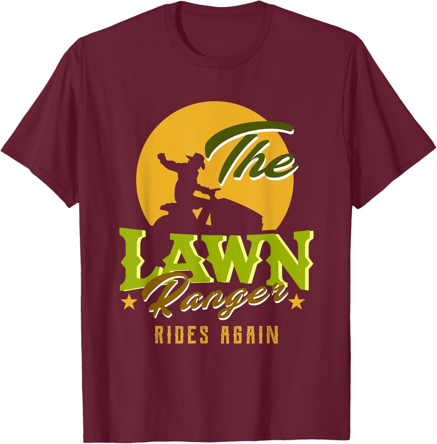 The Lawn Ranger Rides Again | Funny Lawn Mower Lawn Tractor T-Shirt - T-Shirt | Maroon