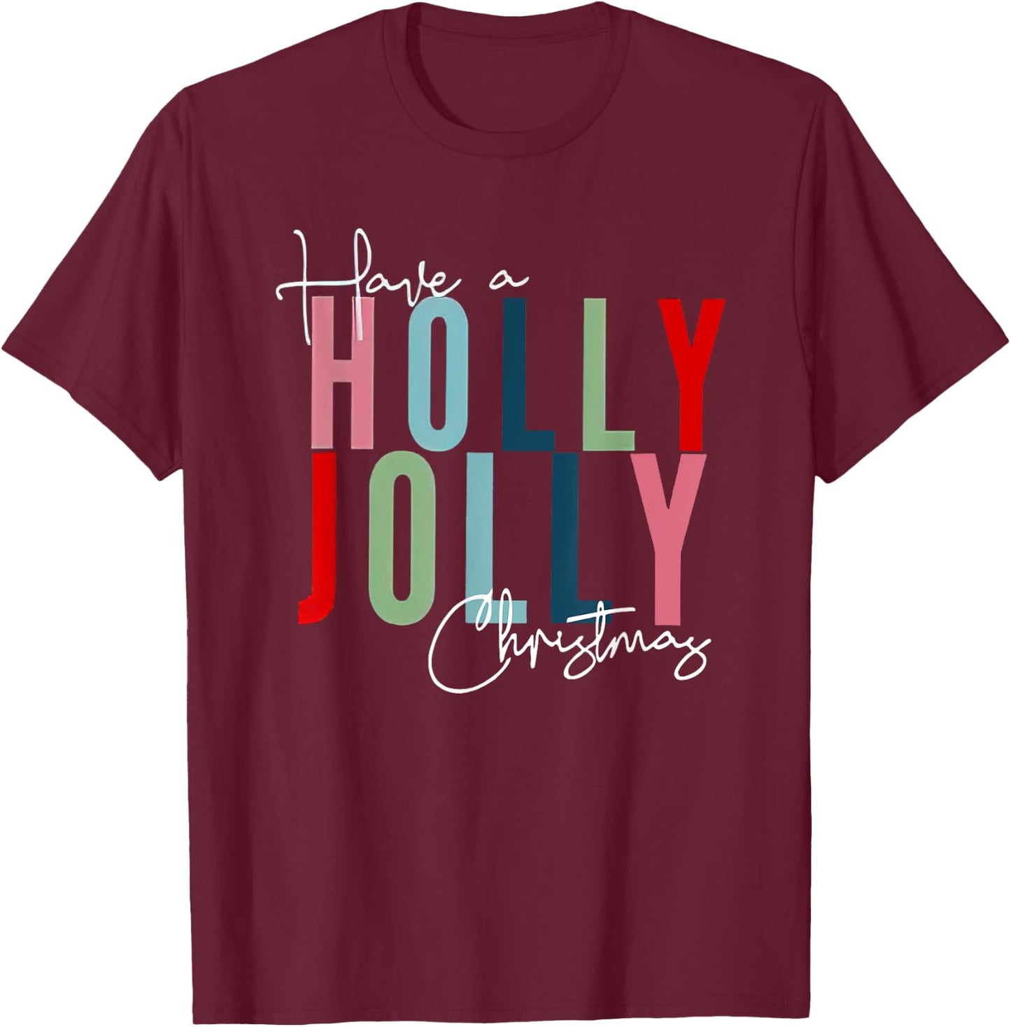 Have A Holly Xmas Jolly Christmas Rainbow T-Shirt - T-Shirt | Maroon