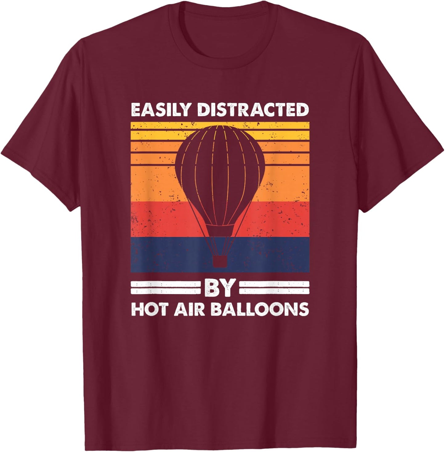 Easily Distracted By Hot Air Balloons, Balloon Pilot T-Shirt - T-Shirt | Maroon