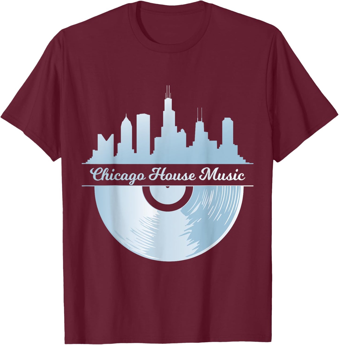 Chicago House Music T Shirt Vinyl Record Chicago Skyline T-Shirt - T-Shirt | Maroon