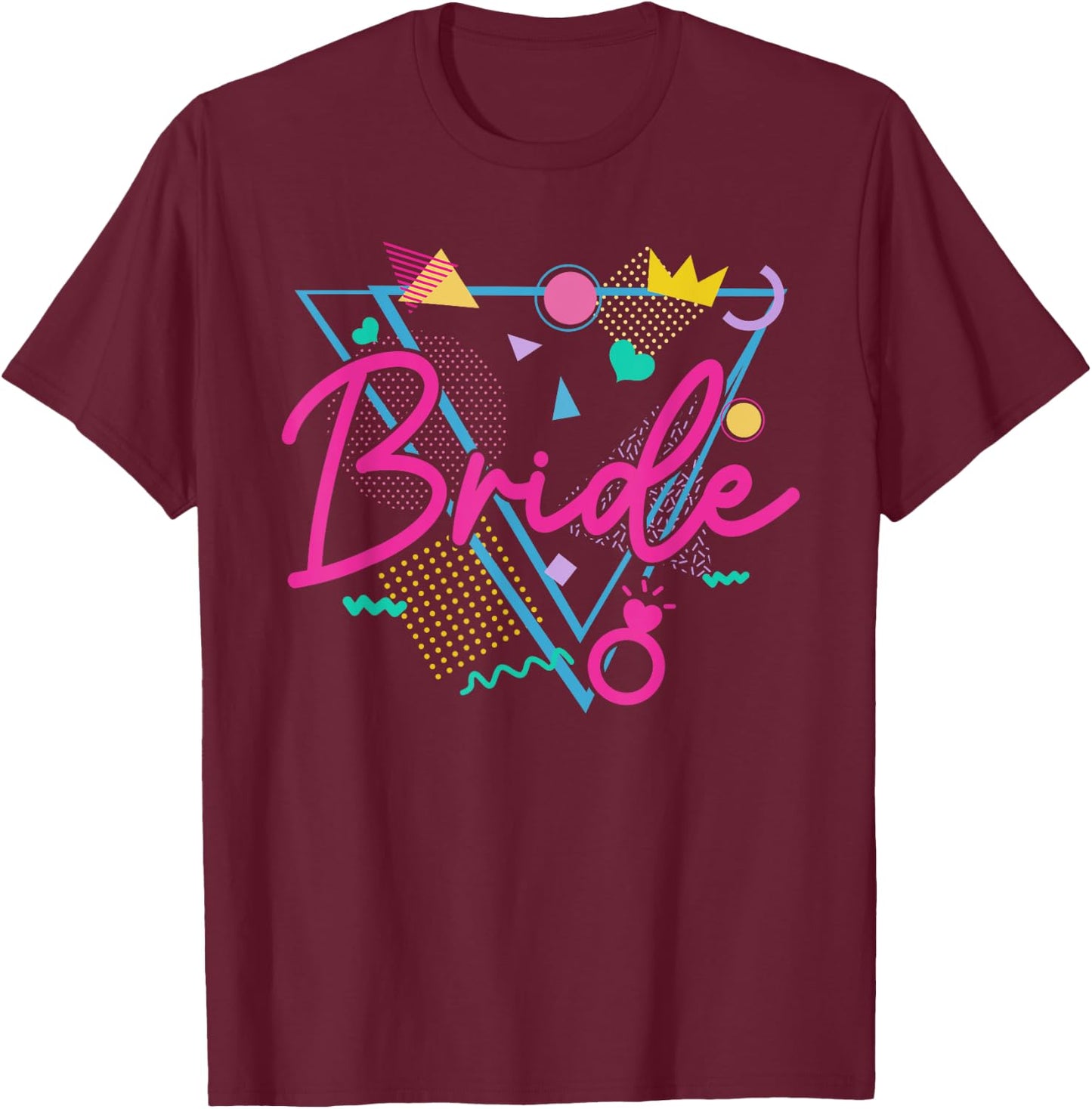 Retro 90s Bride Bachelorette Party Team Bride of the 90s T-Shirt - T-Shirt | Maroon